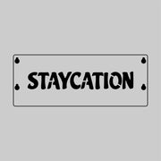 Staycation - BIG GUY